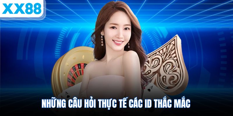nhung-cau-hoi-thuc-te-cac-id-thac-mac